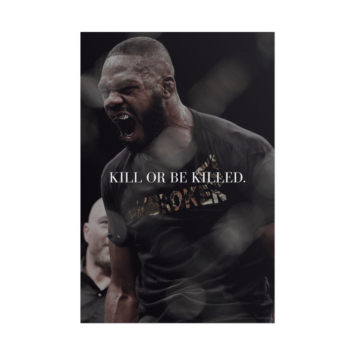 JON JONES POSTER - KILL OR BE KILLED