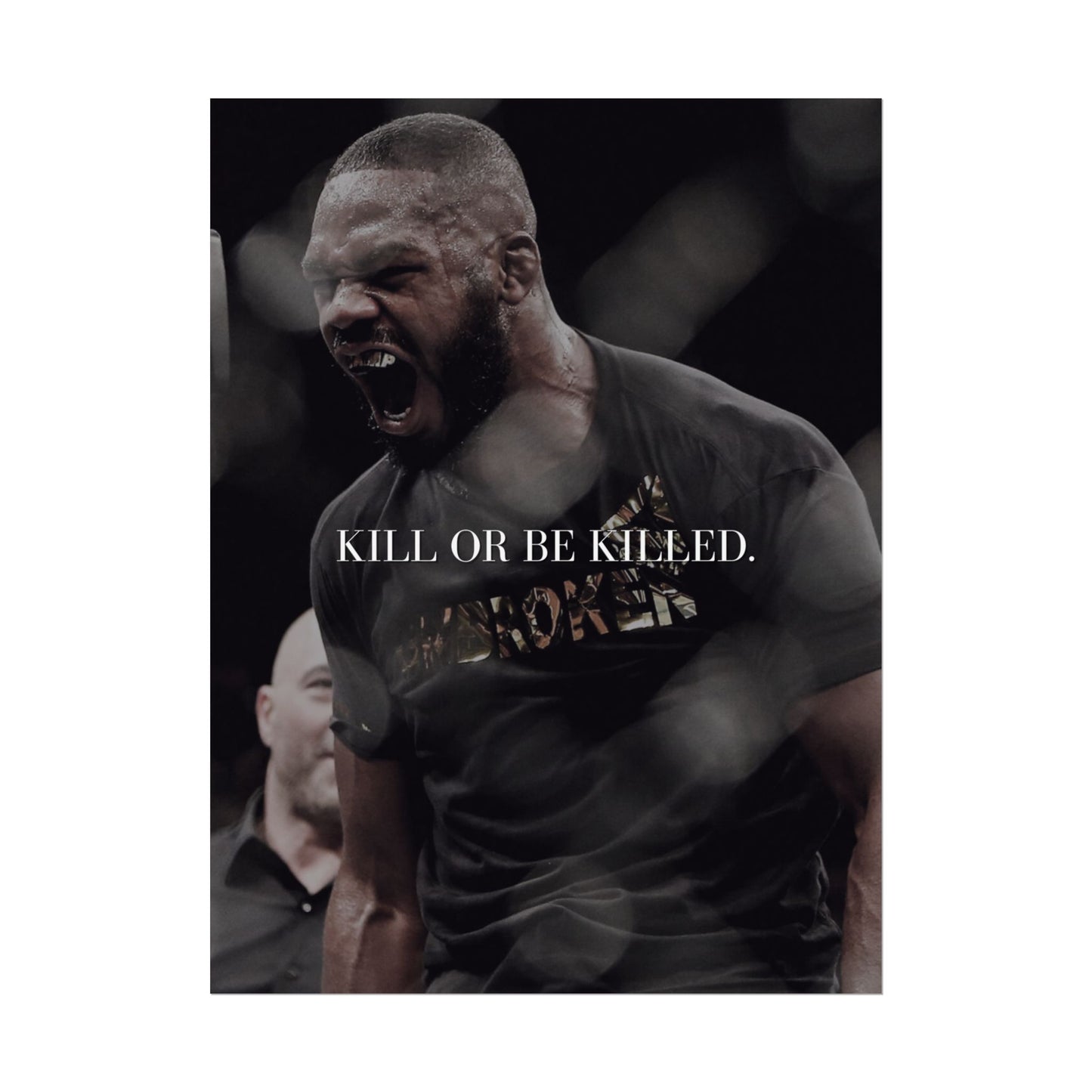 JON JONES POSTER - KILL OR BE KILLED