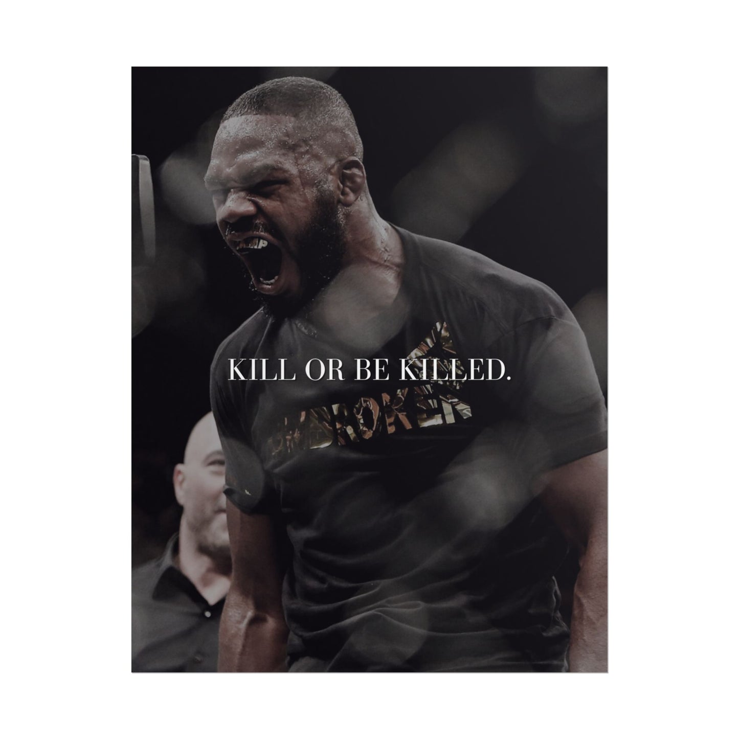 JON JONES POSTER - KILL OR BE KILLED