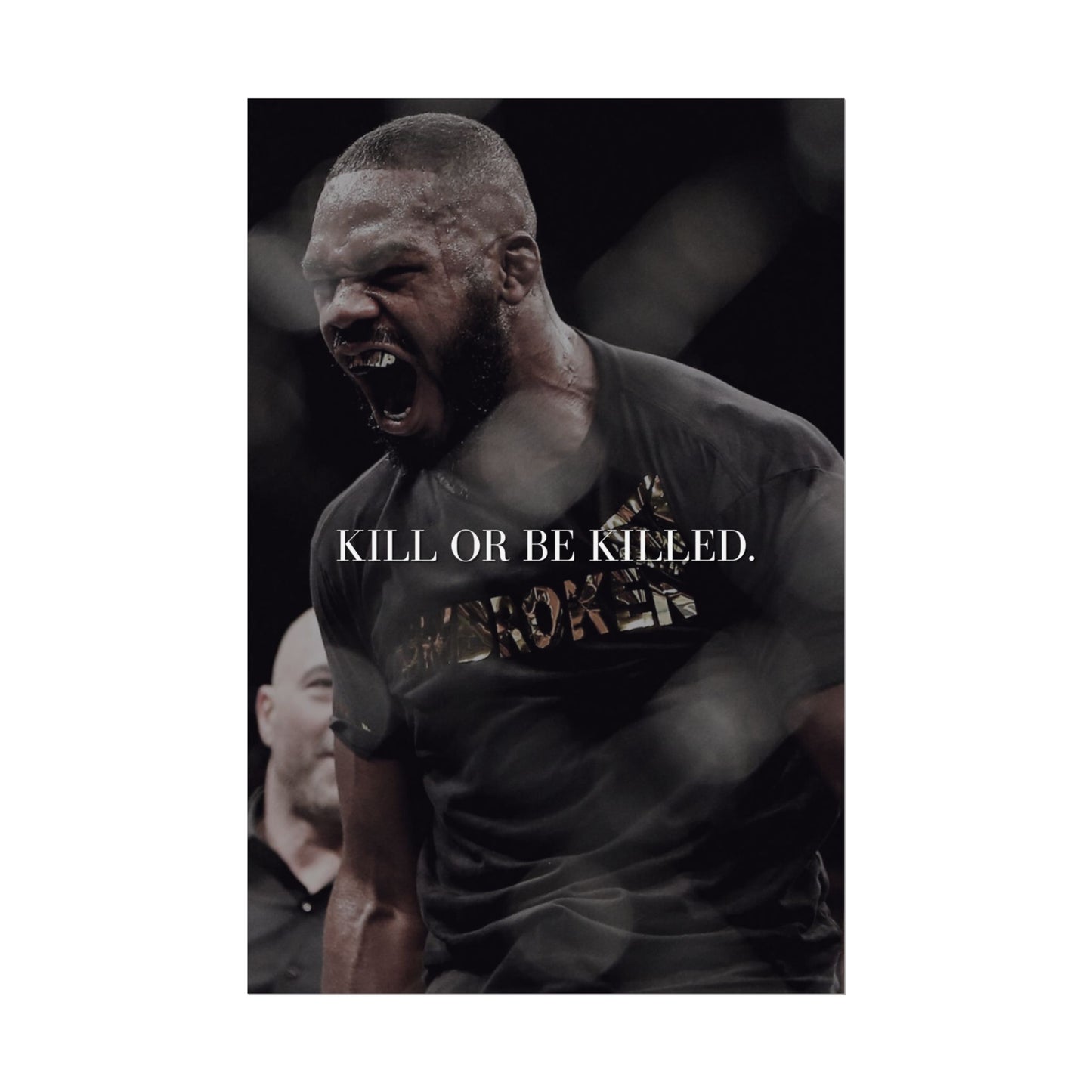 JON JONES POSTER - KILL OR BE KILLED