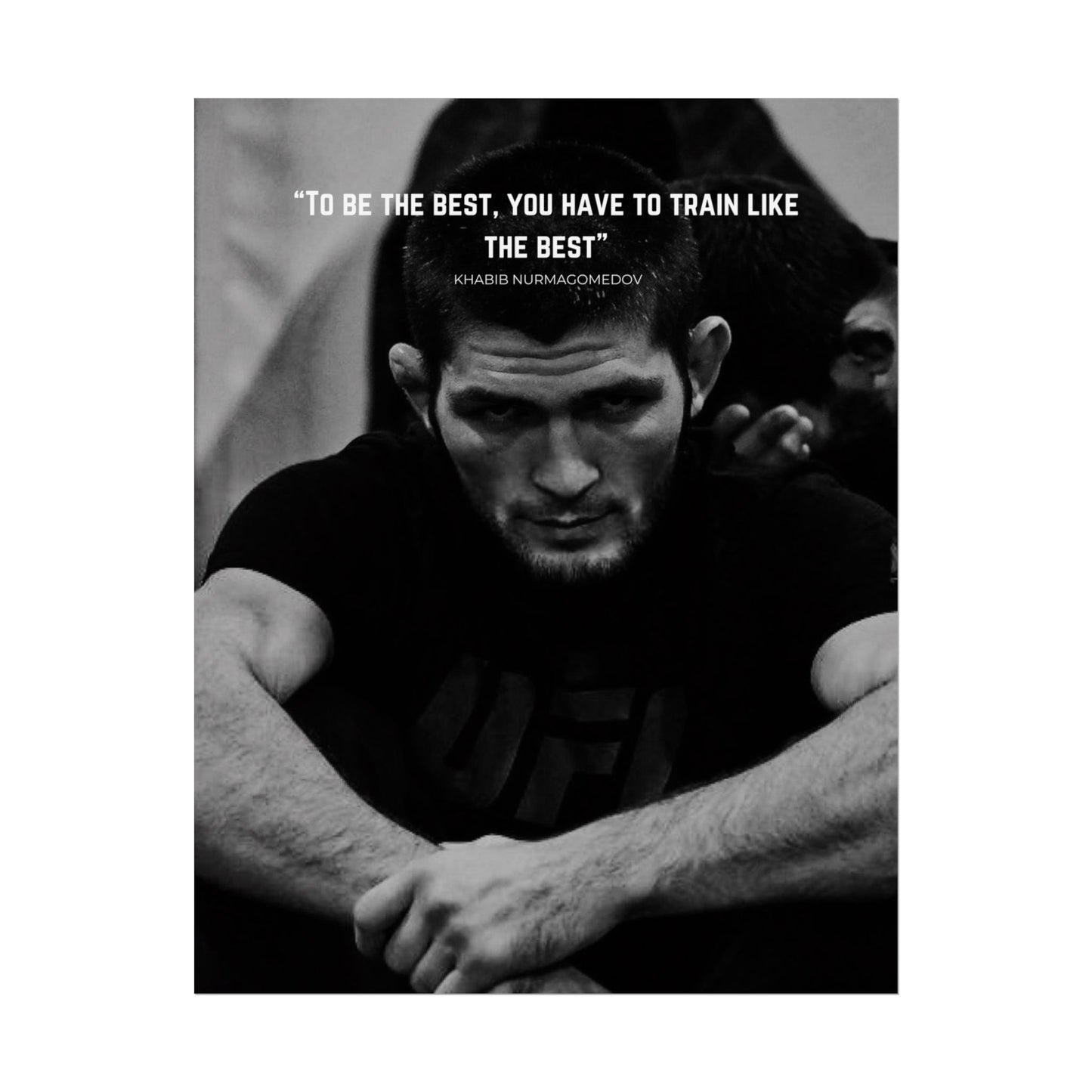 KHABIB NURMAGOMEDOV POSTER - TO BE THE BEST, YOU HAVE TO TRAIN LIKE THE BEST