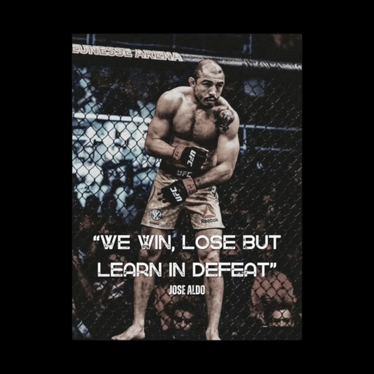 JOSE ALDO POSTER - WE WIN, LOSE AND LEARN IN DEFEAT