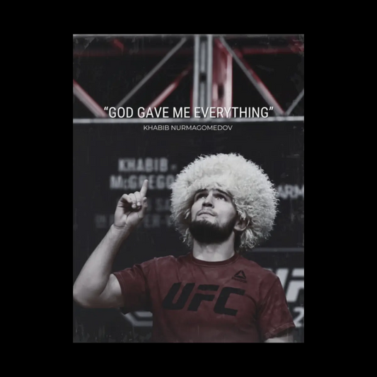 KHABIB NURMAGOMEDOV POSTER - GOD GAVE ME EVERYTHING