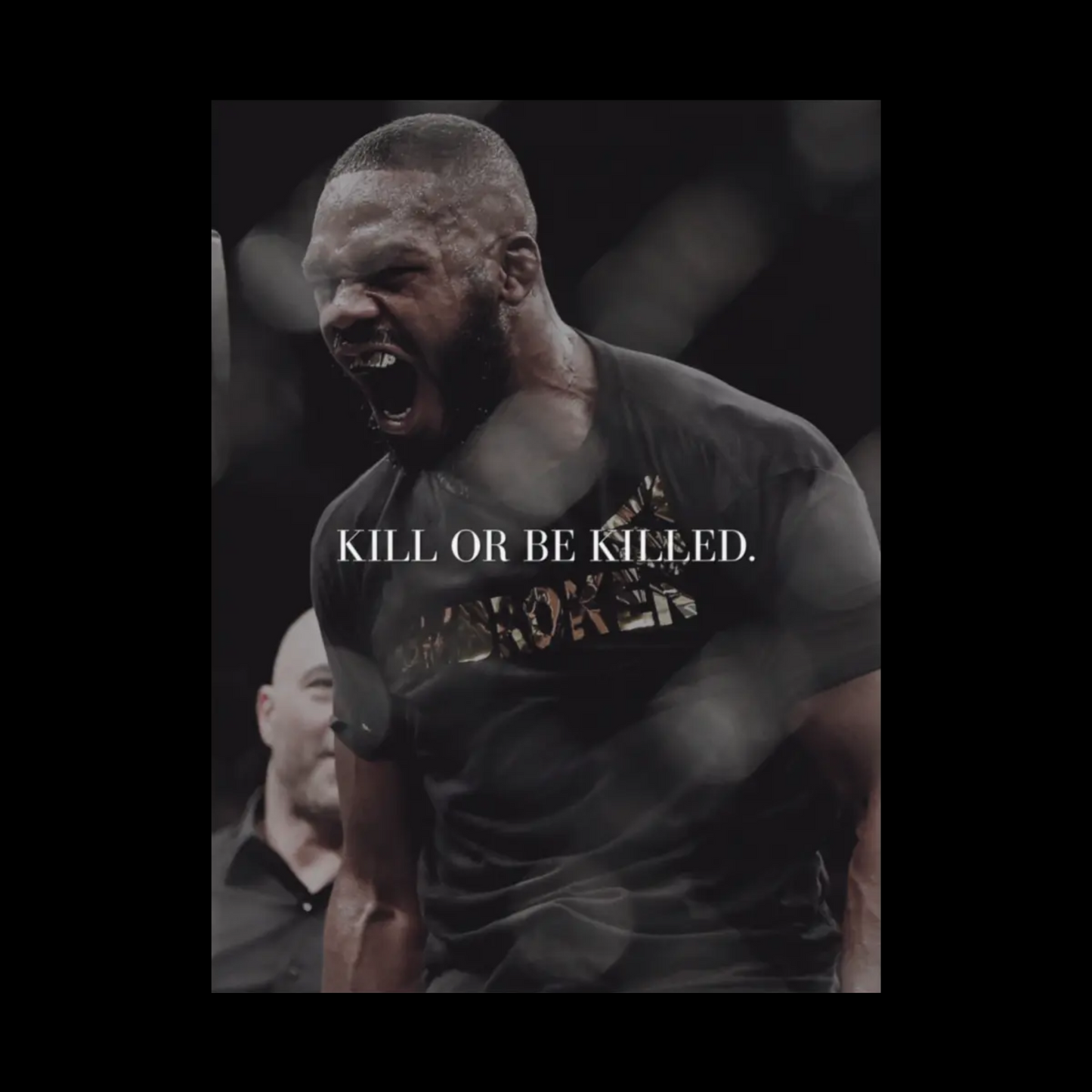 JON JONES POSTER - KILL OR BE KILLED